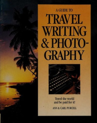 A Guide to Travel Writing & Photography