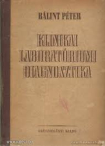Dr B�lint P�ter  (szerk) - Klinikai laborat�riumi diagnosztika