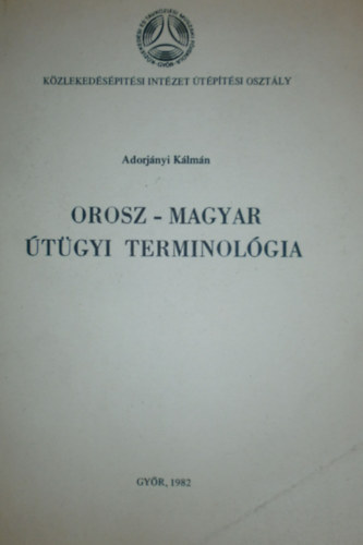 Adorj�ni K�lm�n - Orosz-magyar �t�gyi terminol�gia