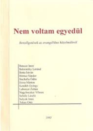 Nem voltam egyedl I. - Beszlgetsek az evanglikus kzelmltrl