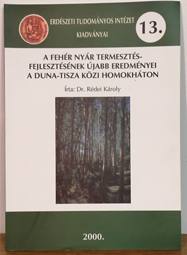 Dr. R�dei K�roly - A feh�r ny�r termeszt�s-fejleszt�s�nek �jabb eredm�nyei a Duna-Tisza k�zi homokh�ton