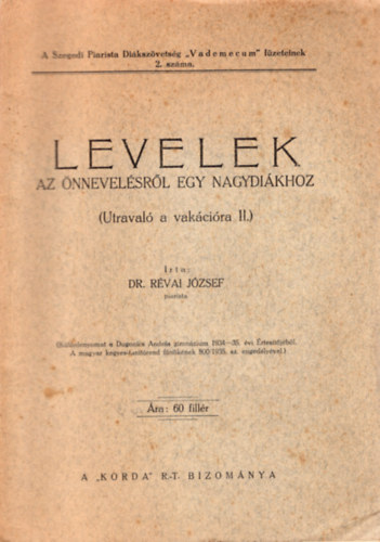 Dr. Rvai Jzsef - Levelek - Az nnevelsrl egy nagydikhoz ( Utraval a vakcira II. )