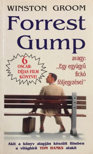 Winston Groom - Forrest Gump: avagy egy egygy fick....