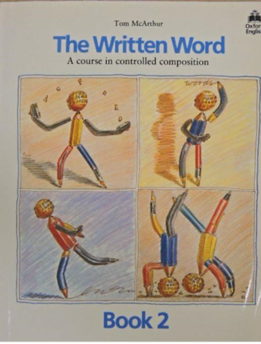 Tom McArthur - The Written Word - Book 2 (A course in controlled composition)