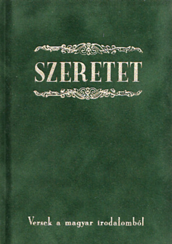 Lothringer Mikls  (szerk.) - Szeretet (Versek a magyar irodalombl)