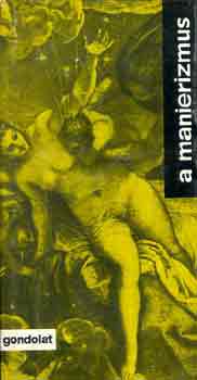 Klaniczay Tibor - A manierizmus