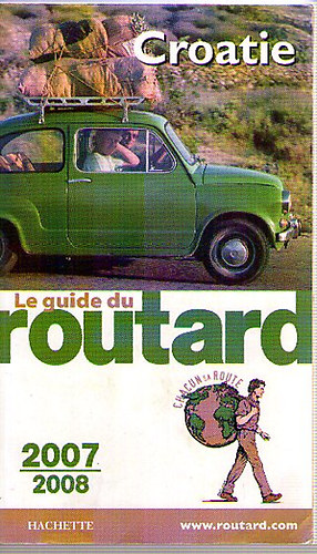 Le Guide du Routard: CROATIE 2007/2008