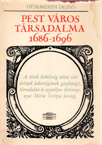 Dümmerth Dezső - Pest város társadalma 1686-1696