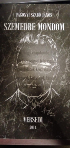 Pagonyi Szabó János - Szemedbe mondom