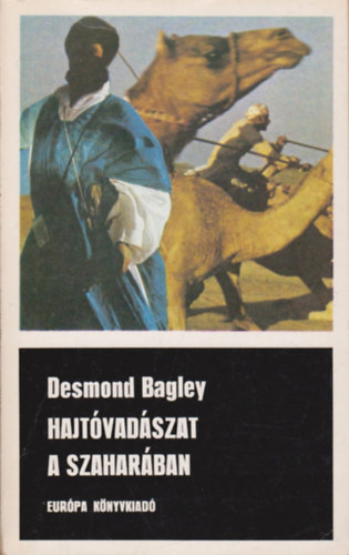Mikl�s Katalin  Desmond Bagley (ford.) - Hajt�vad�szat a Szahar�ban - Max Stafford 1. (Fekete K�nyvek)