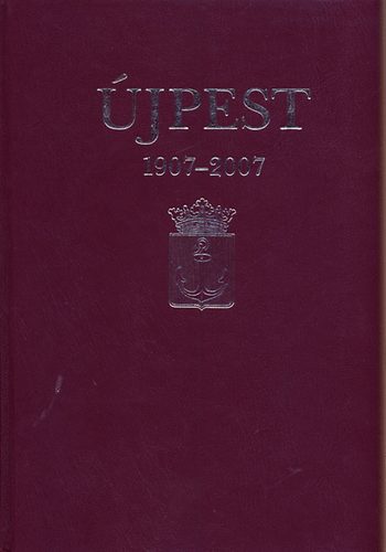 Estk Jnos  (szerk.) - jpest 1907-2007 (A szzves vros)