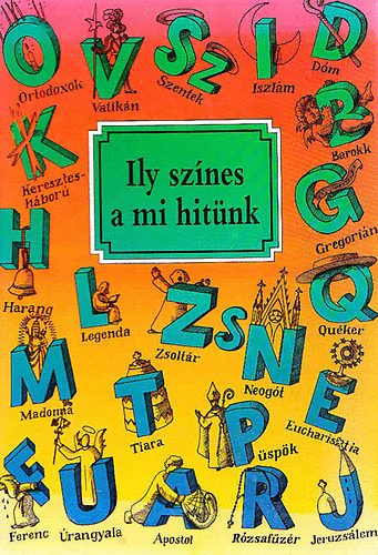 Ily sz�nes a mi hit�nk