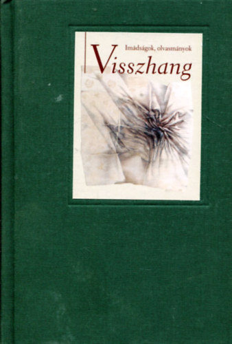 Szab Lajos  ( szerk.) - Visszhang - imdsgok, olvasmnyok