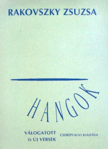 Rakovszky Zsuzsa - Hangok (v�logatott �s �j versek)