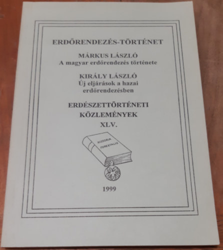 Márkus László - Király László - Erdőrendezés-történet A magyar erdőrendezés története - Új eljárások a hazai erdőrendezésben