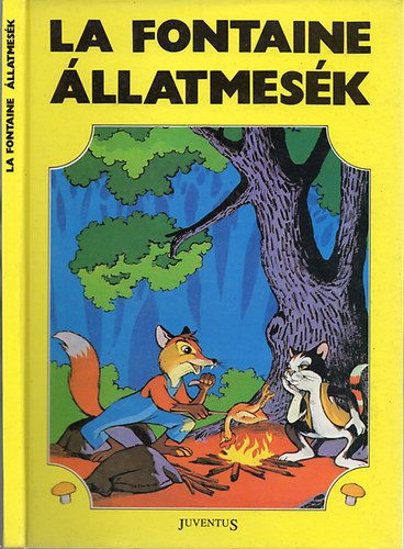 Szerk.: Elvy Ross, Ford.: Pappn Varga Zsuzsa, Graf.: Nemo La Fontaine - llatmesk (A macska meg a rka; A tekns s a vadkacsk; A pvatollakkal kesked szarka; A bka s az egr; A rka s a glya; egerek hborja)