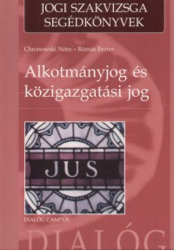 Chronowski N�ra-R�zs�s Eszter - Alkotm�nyjog �s k�zigazgat�si jog