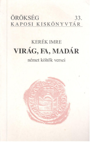 Ker�k Imre - Vir�g, fa, mad�r - n�met k�lt�k versei