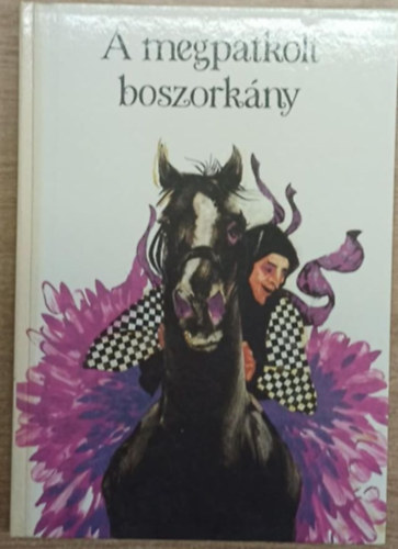 Nagy Zolt�n  (szerk.) - A megpatkolt boszork�ny