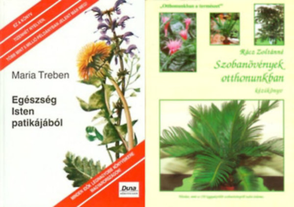 Rácz Zoltánné Maria Treben - Egészség Isten patikájából + Szobanövények otthonunkban