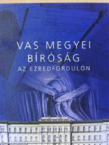Vas megyei bíróság az ezredfordulón