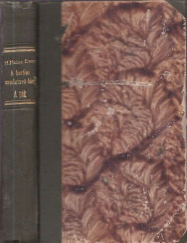 Hanns Heinz Ewers - A berlini csodatev� l�ny; A p�k (2 m�)