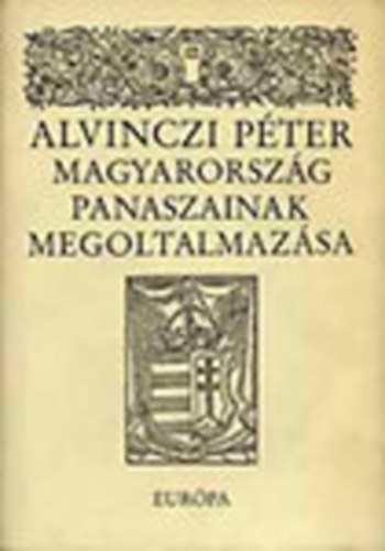 Alvinczi Pter - Magyarorszg panaszainak megoltalmazsa s vlogats prdikciibl, leveleibl