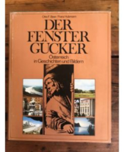 Otto F. Beer - Franz Hubmann - Der Fenstergucker - sterreich in geschichten und Bilden