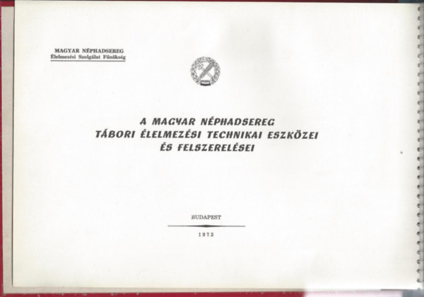 Magyar N�phadsereg �lelmez�si Szolg�lat F�n�ks�g - A Magyar N�phadsereg t�bori �lelmez�si technikai eszk�zei �s felszerel�sei