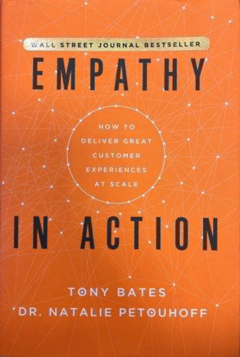 Dr. Natalie Petouhoff Tony Bates - Empathy in action - How to deliver great customer experiences at scale