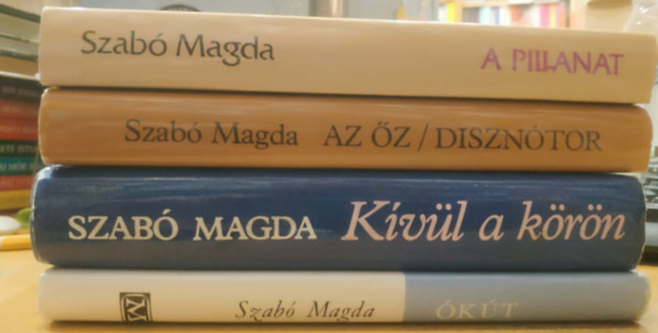 Szabó Magda - 4 db Szabó Magda: A pillanat + Az őz/Disznótor + Kívül a körön + Ókút