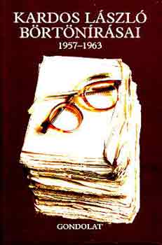 Kardos L�szl� - Kardos L�szl� b�rt�n�r�sai 1957-1963