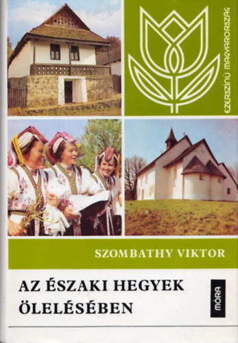 Szombathy Viktor - Az �szaki hegyek �lel�s�ben (Ezrsz�n� Magyarorsz�g)