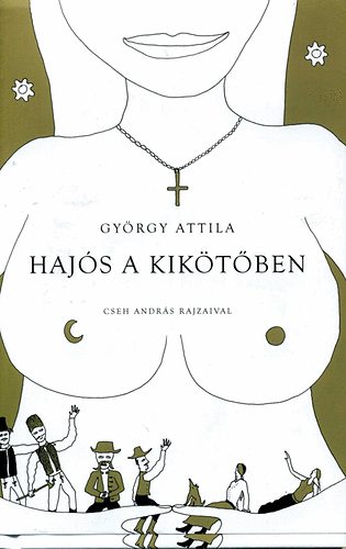 Gy�rgy Attila - Haj�s a kik�t�ben