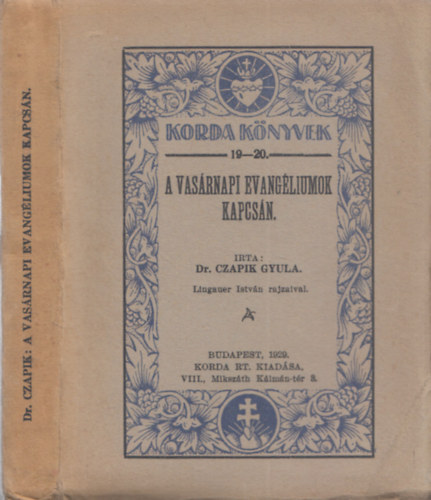 Dr. Czapik Gyula  (sszell.) - A vasrnapi evangliumok kapcsn (Korda Knyvek 19-20.)
