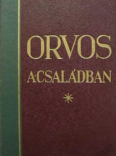 Kovács György Dr. (szerk.) - Orvos a családban IV.