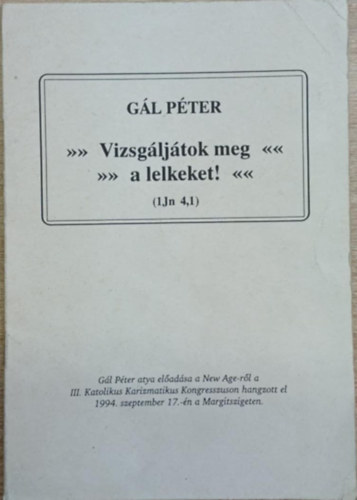 Gál Péter - Vizsgáljátok meg a lelkeket!