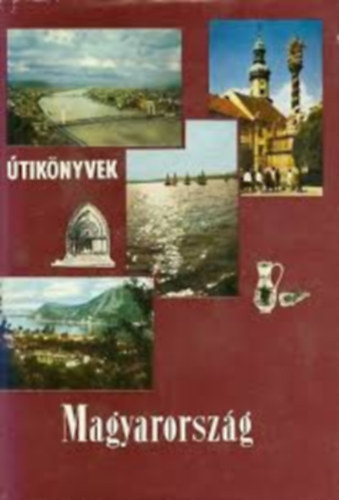 Bellon Tibor; Czell�r Katalin; Hol�nyi L�szl� - Magyarorsz�g (Panor�ma �tik�nyvek)