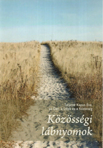 Tatárné Kapus Éva - Közösségi lábnyomok - az Élet, a Lélek és a Közösség