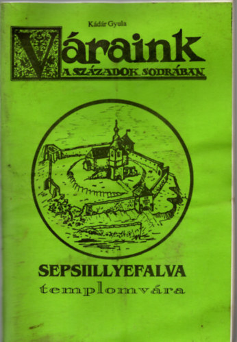 Kádár Gyula - Sepsiillyefalva templom vára
