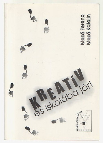 Mező Ferenc; Mező Katalin - Kreatív és iskolába jár!