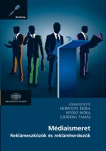 Horv�th D�ra; Ny�r� N�ra; Csord�s Tam�s - M�diaismeret