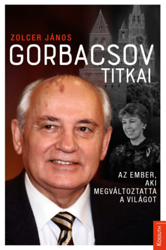 Zolcer J�nos - Gorbacsov titkai