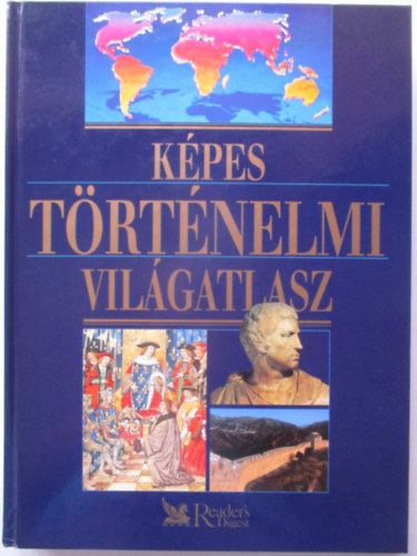 Reader's Digest Kiad Kft. - Kpes trtnelmi vilgatlasz