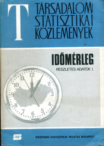 Andorka Rudolf - Falussy B�la - Harcsa Istv�n - T�rsadalom Sttisztikai K�zlem�nyek - Id�m�rleg I-II.