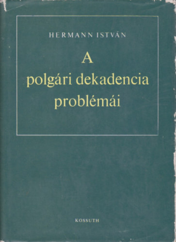 Hermann István - A polgári dekadencia problémái