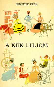Benedek Elek - A k�k liliom