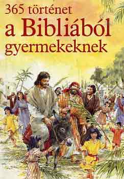 Mary Batchelor - 365 trtnet a Biblibl gyermekeknek