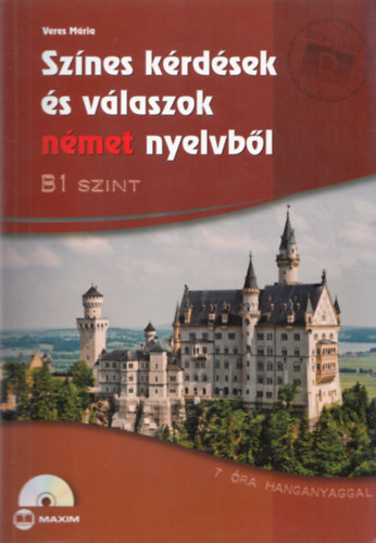 Veres M�ria - Sz�nes k�rd�sek �s v�laszok n�met nyelvb�l - B1 szint - CD n�lk�l