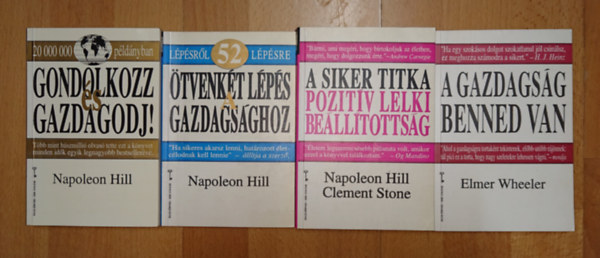 Napoleon Hill Napoleon Hill - Elmer Wheeler W. Clement Stone - 4 sorsfordító könyv a gazdagodásról: A gazdagság benned van, A siker titka - Pozitív lelki beállítitottság, Ötvenkét lépés a gazdagsághoz, Gondolkozz és gazdagodj!